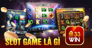 Tìm hiểu về Slot game là gì?