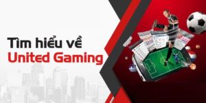 Tổng quan chi tiết về united gaming