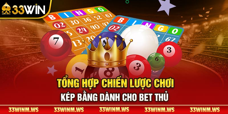 Tổng hợp chiến lược chơi kép bằng dành cho bet thủ